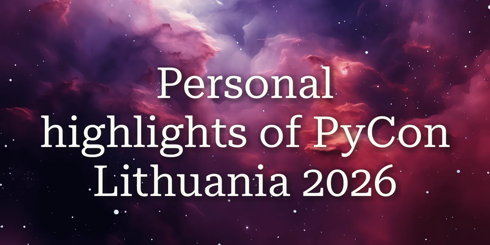 Personal highlights of PyCon Lithuania 2026