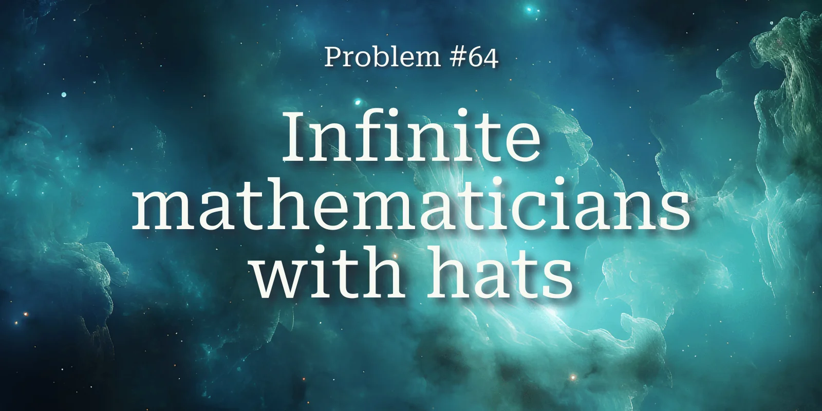Problem #064 – infinite mathematicians with hats | mathspp