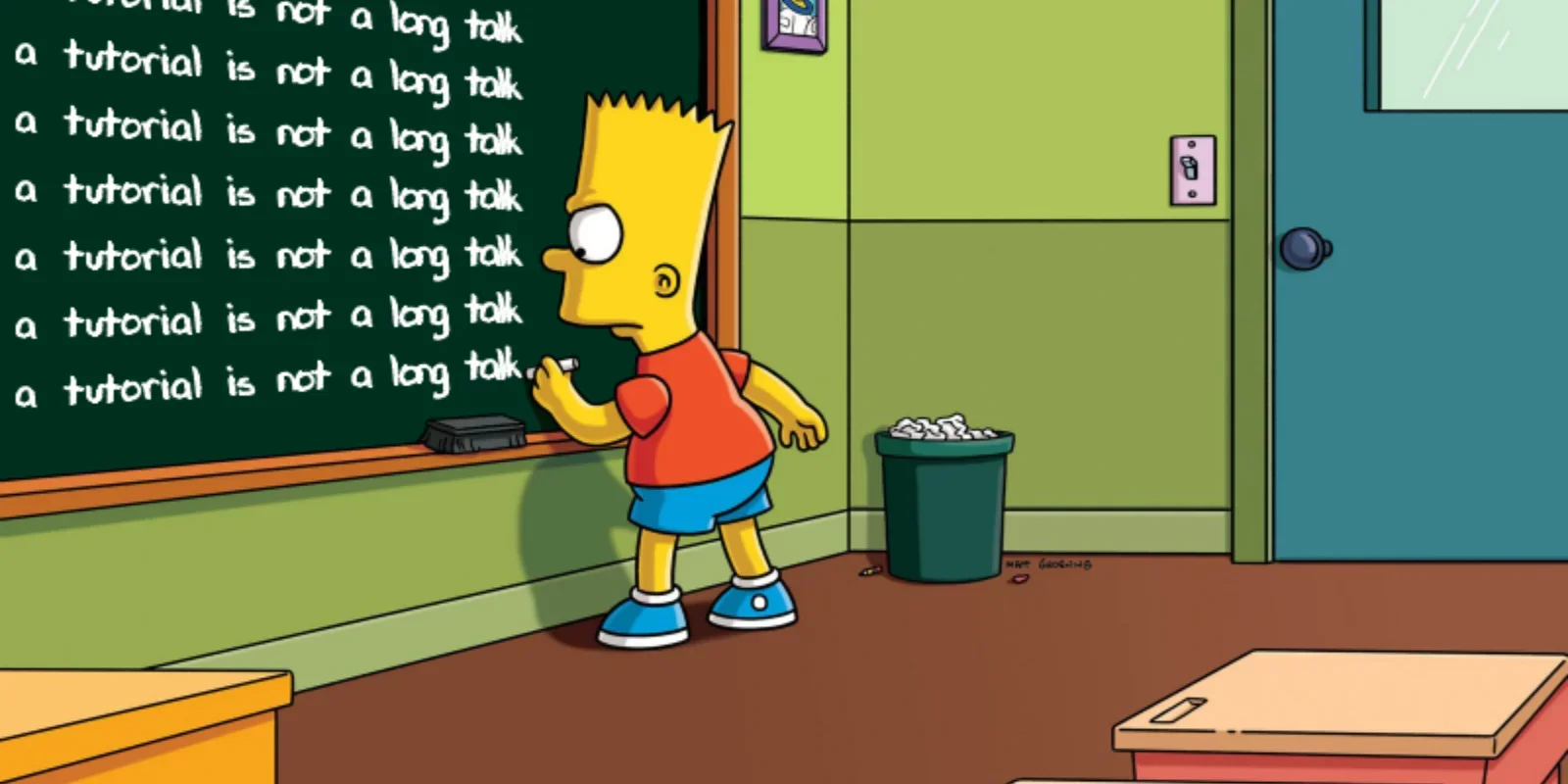 A meme that shows Bart Simpson at detention in school, writing the sentence "a tutorial is not a long talk" on a chalkboard repeatedly.