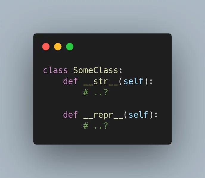 A Python code snippet with a custom class and stubs for the dunder methods `str` and `repr`.